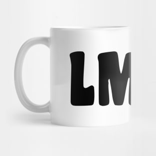 Cute Simple Black And White LMAO (Laugh My Ass Off) Mug